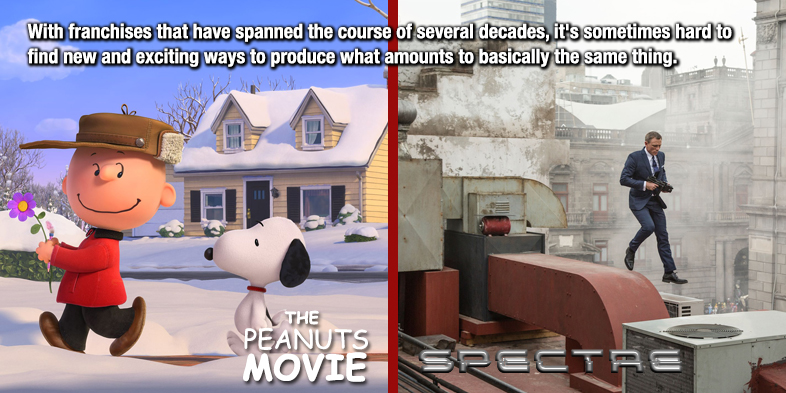 The Peanuts Movie — 2015; Directed by Steve Martino Spectre — 2015; Directed by Sam Mendes; Starring Daniel Craig, Christoph Waltz and Léa Seydoux